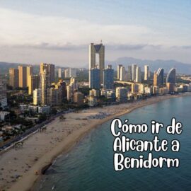 Cómo Ir de Alicante a Benidorm