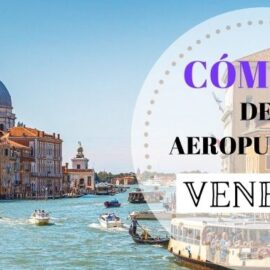 Cómo ir de Venecia al aeropuerto en transporte público