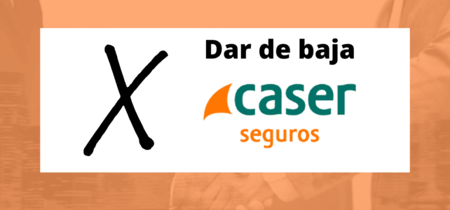 Cómo dar de baja el seguro Caser por teléfono gratuito