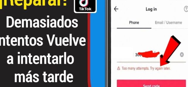 TikTok: Demasiados intentos, inténtelo más tarde