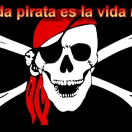 La vida pirata, la vida mejor: Conoce por qué