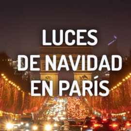 Luces de Navidad en París: Un Espectáculo de Belleza Inigualable