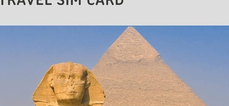 Tarjeta SIM para viajar a Egipto: Qué necesitas saber