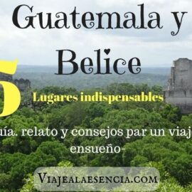 Viajes a Guatemala y Belice: Conoce dos destinos extraordinarios