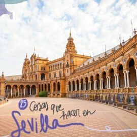 Cosas que hacer gratis en Sevilla, la guía definitiva
