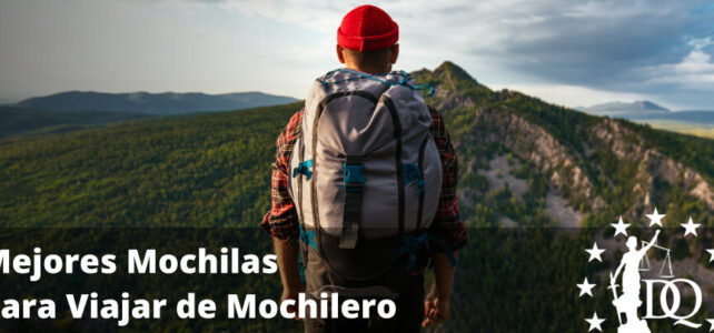 Mejores mochilas para viajar, ¡de mochilero! Mejores mochilas para viajar, ¡de mochilero!