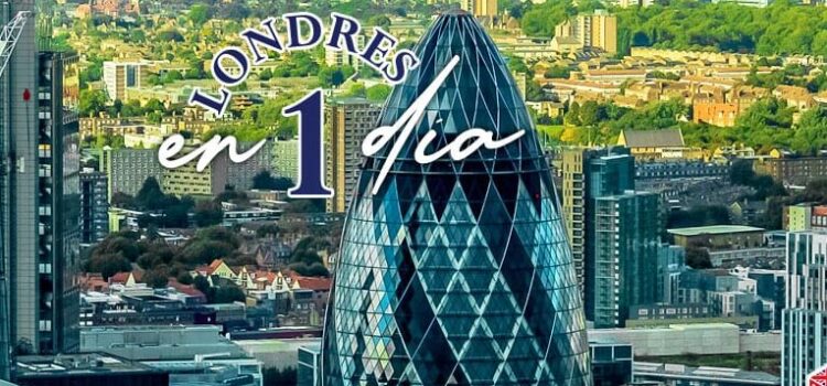 Visitar Londres en 1 día: consejos para exprimir la experiencia